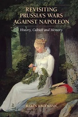 E-Book (pdf) Revisiting Prussia's Wars against Napoleon von Karen Hagemann