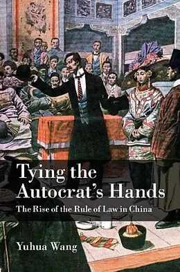 E-Book (pdf) Tying the Autocrat's Hands von Yuhua Wang