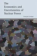E-Book (pdf) Economics and Uncertainties of Nuclear Power von Francois Leveque