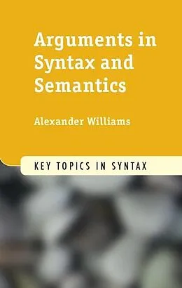 E-Book (pdf) Arguments in Syntax and Semantics von Alexander Williams