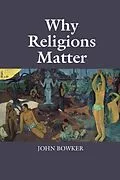 E-Book (pdf) Why Religions Matter von John Bowker