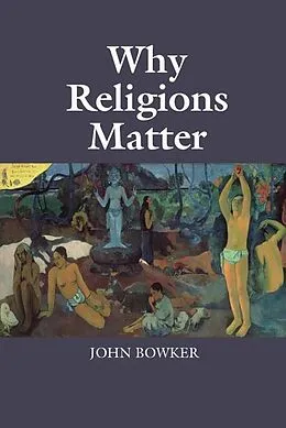E-Book (pdf) Why Religions Matter von John Bowker