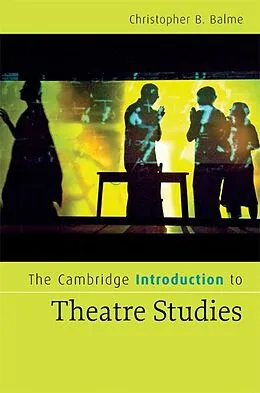 E-Book (epub) Cambridge Introduction to Theatre Studies von Christopher B. Balme