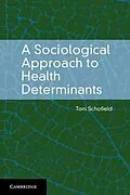 E-Book (epub) Sociological Approach to Health Determinants von Toni Schofield