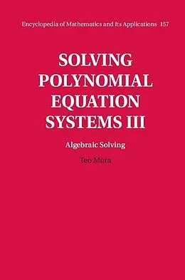 ePUB Solving Polynomial Equation Systems III: Volume 3, Algebraic Solving von Teo Mora