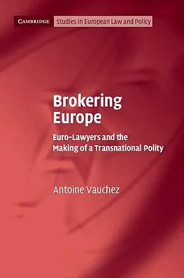E-Book (epub) Brokering Europe von Antoine Vauchez