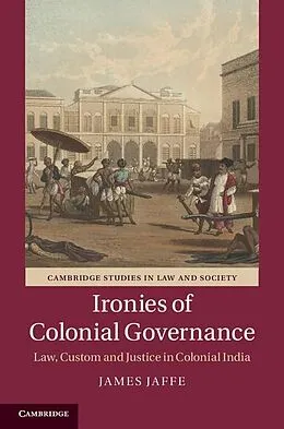 E-Book (epub) Ironies of Colonial Governance von James Jaffe