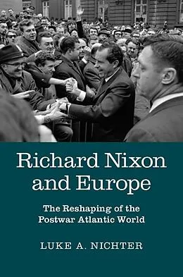 E-Book (epub) Richard Nixon and Europe von Luke A. Nichter