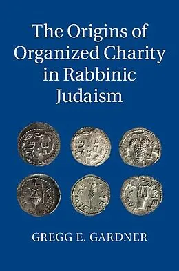 ePUB Origins of Organized Charity in Rabbinic Judaism von Gregg E. Gardner
