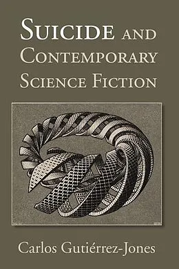 E-Book (epub) Suicide and Contemporary Science Fiction von Carlos Gutierrez-Jones