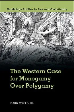 E-Book (epub) Western Case for Monogamy over Polygamy von Jr John Witte