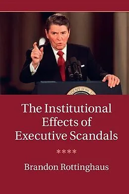 E-Book (epub) Institutional Effects of Executive Scandals von Brandon Rottinghaus