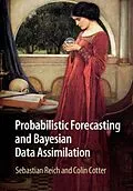 E-Book (pdf) Probabilistic Forecasting and Bayesian Data Assimilation von Sebastian Reich