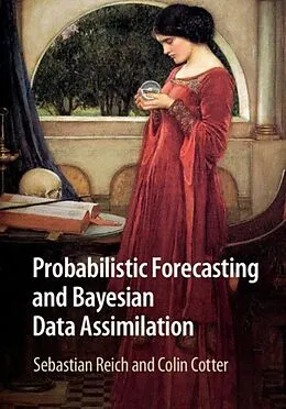 E-Book (pdf) Probabilistic Forecasting and Bayesian Data Assimilation von Sebastian Reich