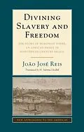 E-Book (pdf) Divining Slavery and Freedom von Joao Jose Reis