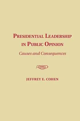 E-Book (pdf) Presidential Leadership in Public Opinion von Jeffrey E. Cohen