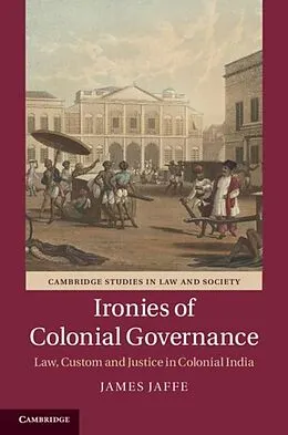 E-Book (pdf) Ironies of Colonial Governance von James Jaffe