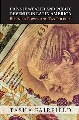 E-Book (pdf) Private Wealth and Public Revenue in Latin America von Tasha Fairfield