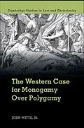 E-Book (pdf) Western Case for Monogamy over Polygamy von Jr John Witte