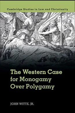 E-Book (pdf) Western Case for Monogamy over Polygamy von Jr John Witte
