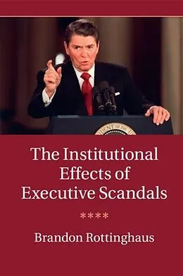 E-Book (pdf) Institutional Effects of Executive Scandals von Brandon Rottinghaus
