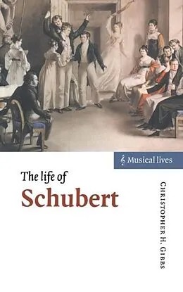 E-Book (pdf) Life of Schubert von Christopher H. Gibbs