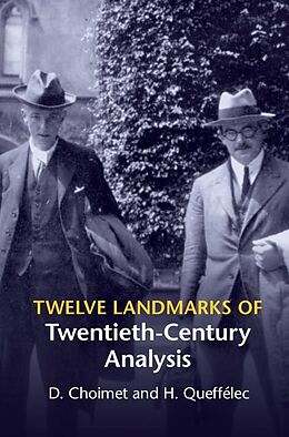 E-Book (epub) Twelve Landmarks of Twentieth-Century Analysis von D. Choimet
