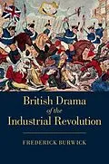 E-Book (epub) British Drama of the Industrial Revolution von Frederick Burwick