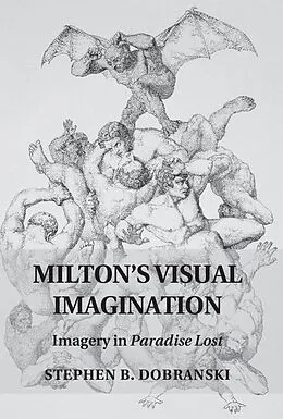 E-Book (epub) Milton's Visual Imagination von Stephen B. Dobranski