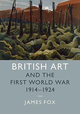 E-Book (epub) British Art and the First World War, 1914-1924 von James Fox