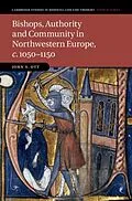 E-Book (pdf) Bishops, Authority and Community in Northwestern Europe, c.1050-1150 von John S. Ott