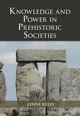 E-Book (pdf) Knowledge and Power in Prehistoric Societies von Lynne Kelly