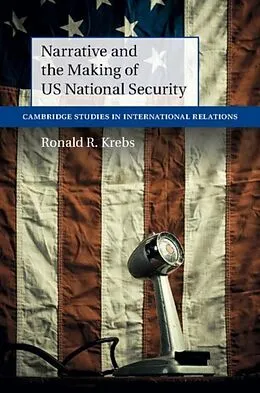 E-Book (pdf) Narrative and the Making of US National Security von Ronald R. Krebs