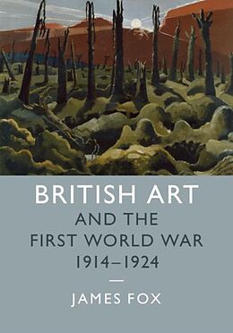 E-Book (pdf) British Art and the First World War, 1914-1924 von James Fox