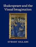E-Book (epub) Shakespeare and the Visual Imagination von Stuart Sillars