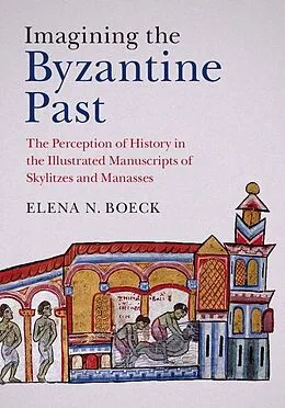 E-Book (epub) Imagining the Byzantine Past von Elena N. Boeck