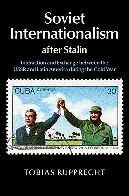 E-Book (epub) Soviet Internationalism after Stalin von Tobias Rupprecht