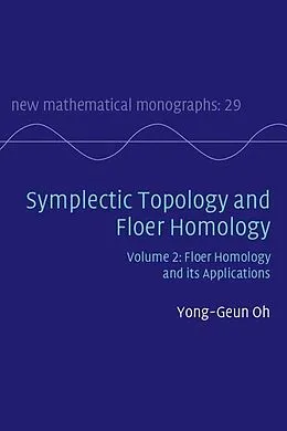 E-Book (epub) Symplectic Topology and Floer Homology: Volume 2, Floer Homology and its Applications von Yong-Geun Oh