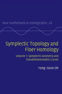 E-Book (pdf) Symplectic Topology and Floer Homology: Volume 1, Symplectic Geometry and Pseudoholomorphic Curves von Yong-Geun Oh