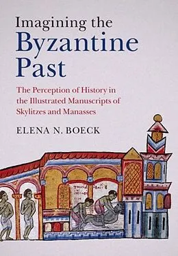 E-Book (pdf) Imagining the Byzantine Past von Elena N. Boeck
