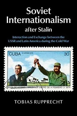 E-Book (pdf) Soviet Internationalism after Stalin von Tobias Rupprecht