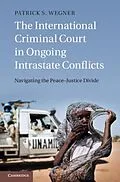 PDF International Criminal Court in Ongoing Intrastate Conflicts von Patrick S. Wegner