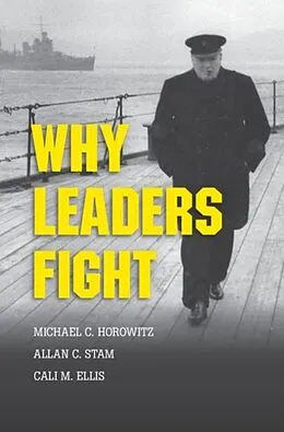 E-Book (pdf) Why Leaders Fight von Michael C. Horowitz
