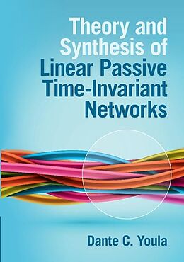 E-Book (epub) Theory and Synthesis of Linear Passive Time-Invariant Networks von Dante C. Youla