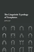 E-Book (pdf) Linguistic Typology of Templates von Jeff Good