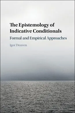 E-Book (pdf) Epistemology of Indicative Conditionals von Igor Douven