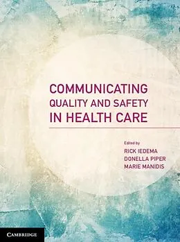 PDF Communicating Quality and Safety in Health Care von Rick Iedema