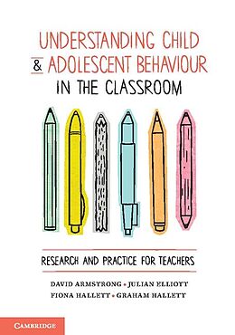 E-Book (epub) Understanding Child and Adolescent Behaviour in the Classroom von David Armstrong