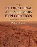 ePUB International Atlas of Mars Exploration: Volume 2, 2004 to 2014 von Philip J. Stooke