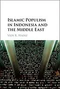 E-Book (pdf) Islamic Populism in Indonesia and the Middle East von Vedi R. Hadiz